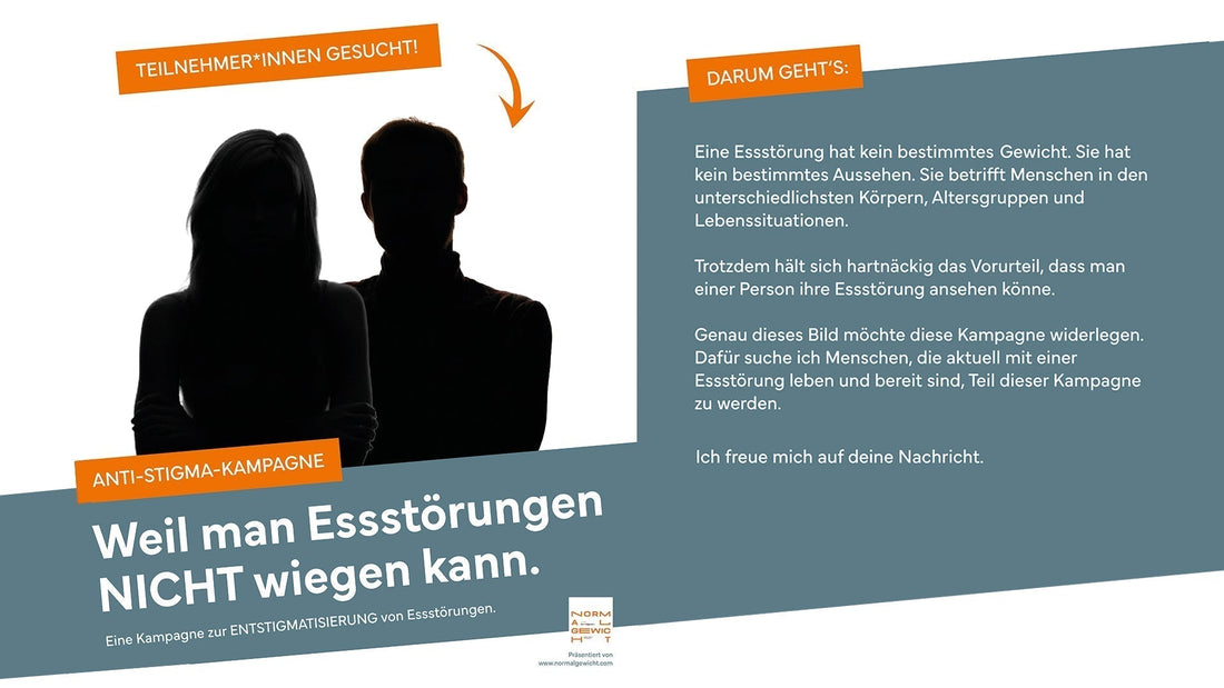TEILNEHMER*INNEN GESUCHT. Eine Kampagne zur Entstigmatisierung von Essstörungen.